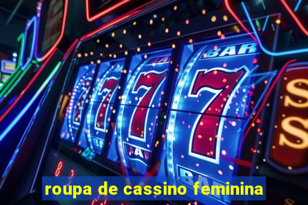 roupa de cassino feminina